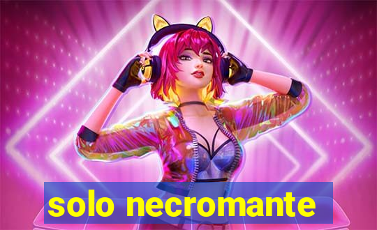 solo necromante